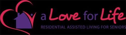 A LOVE FOR LIFE RESIDENTIAL ASSISTED LIVING FOR SENIORS