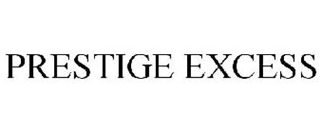 PRESTIGE EXCESS Trademark of ACE AMERICAN INSURANCE COMPANY Serial Number: 78747655 ...