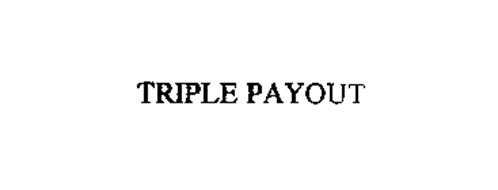 TRIPLE PAYOUT