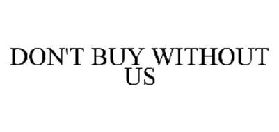 DON'T BUY WITHOUT US
