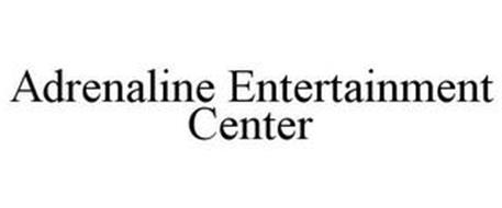 ADRENALINE ENTERTAINMENT CENTERS