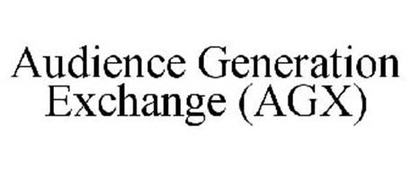 AUDIENCE GENERATION EXCHANGE (AGX)