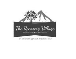 THE RECOVERY VILLAGE AT PALMER LAKE AN ADVANCED APPROACH TO PATIENT CARE
