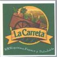 LA CARRETA RRRIQUISIMO, FRESCO Y SALUDABLE