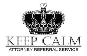 KEEP CALM ATTORNEY REFERRAL SERVICE Trademark of Alexander ...