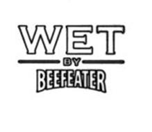 WET BY BEEFEATER