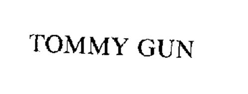 TOMMY GUN Trademark of ALPHONSE CAPONE ENTERPRISES, INC. Serial Number ...