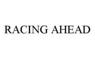 RACING AHEAD Trademark of ALPINESTARS RESEARCH SRL Serial Number ...