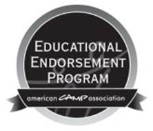 EDUCATIONAL ENDORSEMENT PROGRAM; AMERICAN CAMP ASSOCIATION