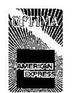 OPTIMA AMERICAN EXPRESS Trademark of American Express ...