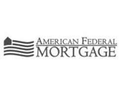 AMERICAN FEDERAL MORTGAGE Trademark of American Federal Mortgage Corp ...