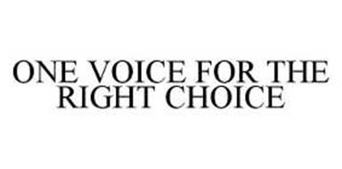 ONE VOICE FOR THE RIGHT CHOICE