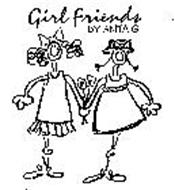 GIRL FRIENDS BY ANITA G
