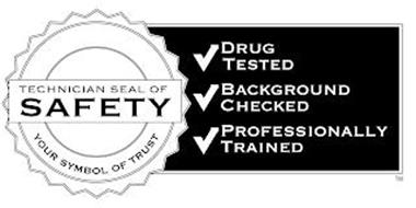 TECHNICIAN SEAL OF SAFETY YOUR SYMBOL OF TRUST DRUG TESTED BACKGROUND CHECKED PROFESSIONALLY TRAINED
