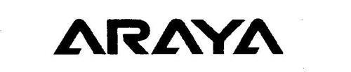 ARAYA Trademark of Araya Industrial Co., Ltd. Serial Number: 74122421 ...