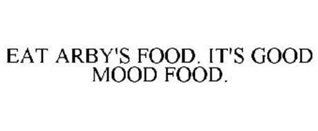 EAT ARBY'S FOOD. IT'S GOOD MOOD FOOD. Trademark of Arby's IP Holder ...