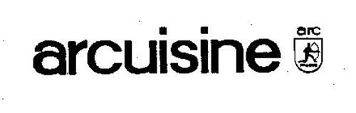 ARCUISINE ARC FRANCE Trademark of ARC HOLDINGS Serial Number: 73649852 ...