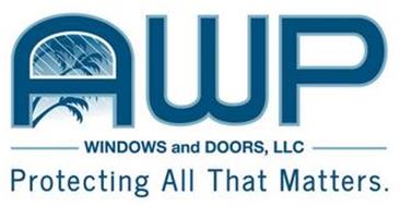 Awp Windows And Doors Llc Protecting All That Matters