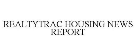 REALTYTRAC HOUSING NEWS REPORT