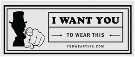 I WANT YOU TO WEAR THIS YOUWEARTHIS.COM