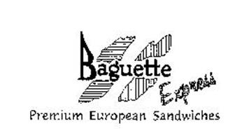 BAGUETTE EXPRESS PREMIUM EUROPEAN SANDWICHES