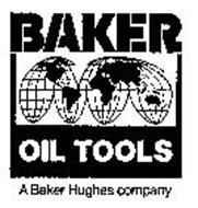 BAKER OIL TOOLS A BAKER HUGHES COMPANY Trademark of Baker Hughes ...