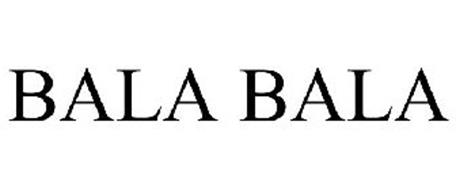 BALA BALA Trademark of BALA BALA, INC.. Serial Number: 77654810 ...