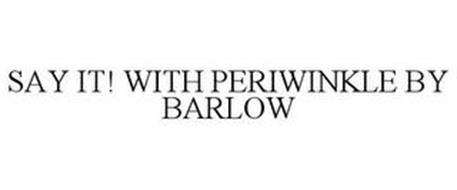 SAY IT! WITH PERIWINKLE BY BARLOW