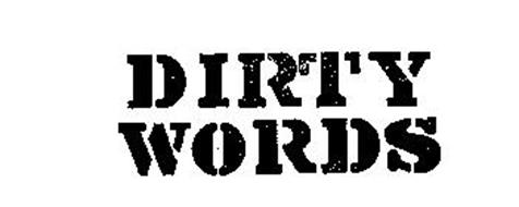 DIRTY WORDS Trademark of BARON/SCOTT ENTERPRISES, INC.. Serial Number ...