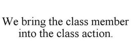 WE BRING THE CLASS MEMBER INTO THE CLASS ACTION.