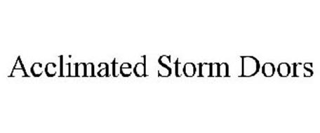 ACCLIMATED STORM DOORS Trademark of Bayer Built Woodworks, Inc. Serial ...