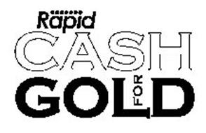 RAPID CASH FOR GOLD Trademark of Bellamici Serial Number: 77798113 :: Trademarkia Trademarks