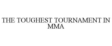 THE TOUGHEST TOURNAMENT IN MMA