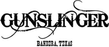 GUNSLINGER BANDERA, TEXAS Trademark of Benge, Melissa. Serial Number ...