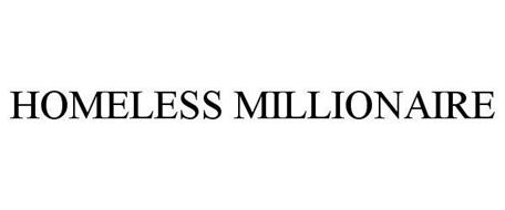 HOMELESS MILLIONAIRE