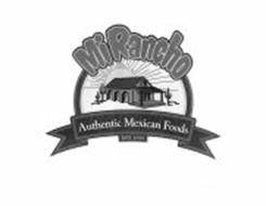 MI RANCHO AUTHENTIC MEXICAN FOODS EST. 1939 Trademark of Berber Food ...