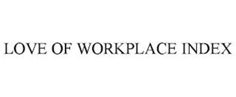 LOVE OF WORKPLACE INDEX
