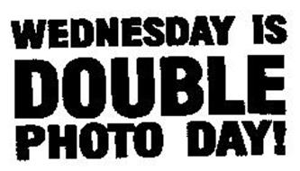 WEDNESDAY IS DOUBLE PHOTO DAY!
