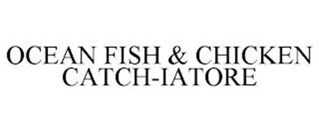 OCEAN FISH & CHICKEN CATCH-IATORE
