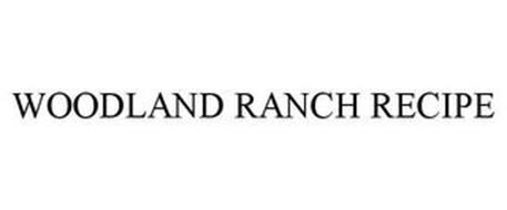 WOODLAND RANCH RECIPE