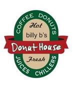BILLY B'S DONUT HOUSE HOT COFFEE DONUTS FRESH JUICES CHILLERS