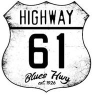 HIGHWAY 61 BLUES HWY EST. 1926