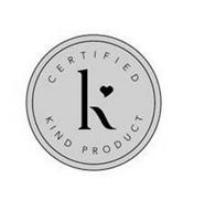 K CERTIFIED KIND PRODUCT