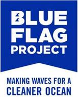BLUE FLAG PROJECT MAKING WAVES FOR A CLEANER OCEAN
