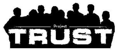 PROJECT TRUST Trademark of Boland, James Serial Number: 85214840 ...