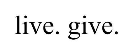 LIVE. GIVE.