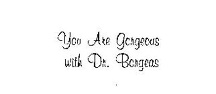 YOU ARE GORGEOUS WITH DR. BORGEAS