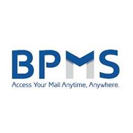 BPMS ACCESS YOUR MAIL ANYTIME. ANYWHERE.