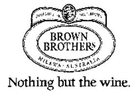 brown milawa brothers established 1889 nothing wine australia john but trademark trademarkia alerts email