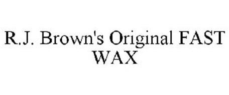 R.J. BROWN'S ORIGINAL FAST WAX